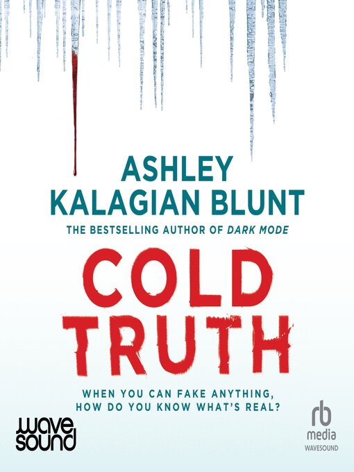 Title details for Cold Truth by Ashley Kalagian-Blunt - Available